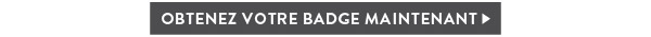 Obtenez votre badge maintenant